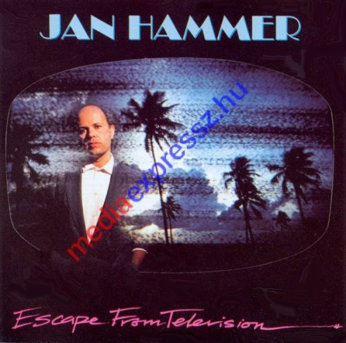 Jan Hammer ‎– Escape From Television ***