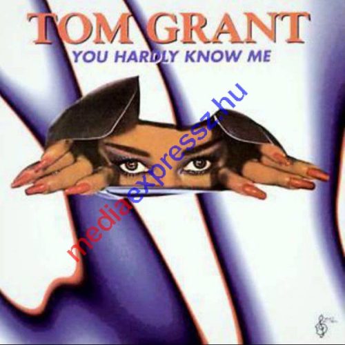 Tom Grant: You hardly know me CD