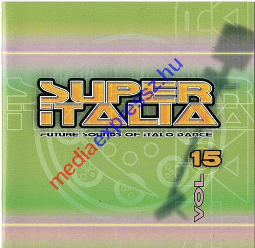 Super Italia - Future Sounds Of Italo Dance Vol. 15