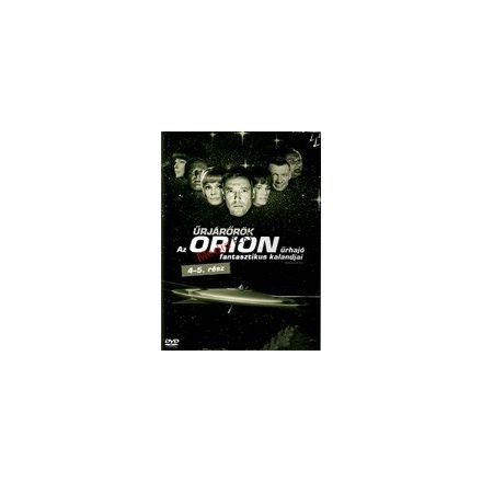 AZ ORION ŰRHAJÓ KALANDJAI 4-5. DVD 