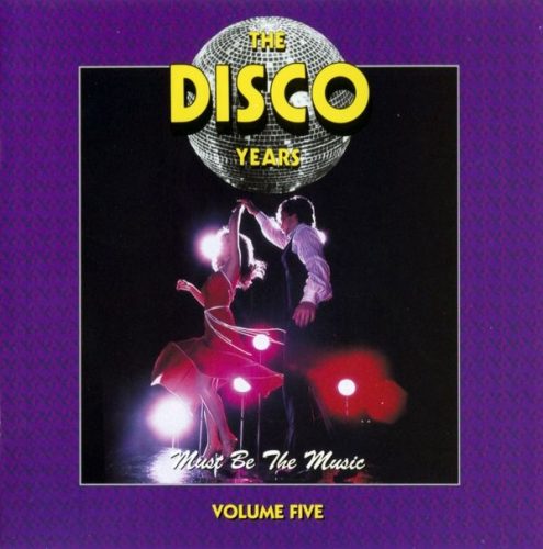 The Disco Years - Must Be The Music Volume Five  ***