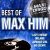 Max Him - Best of