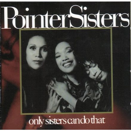 Pointer Sisters - Only Sisters Can Do That  ****